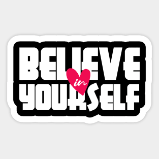 Believe in Yourself Sticker